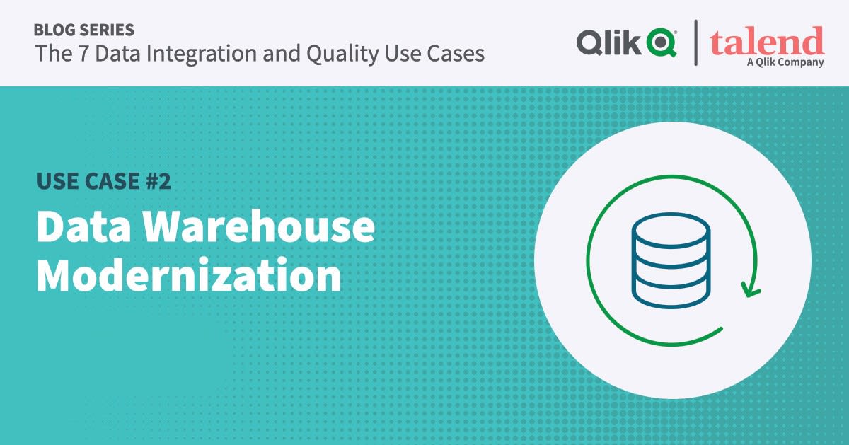 An advertisement for a blog series titled "The 7 Data Integration and Quality Use Cases" by Qlik and Talend, highlighting Use Case #2: Data Warehouse Modernization, with an icon of a data storage symbol and circular arrow.