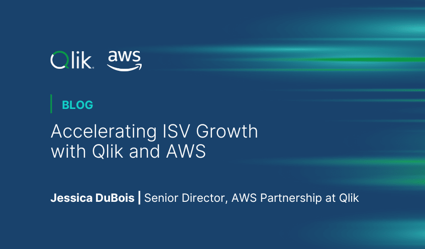 Accelerating ISV Growth with Qlik and AWS
