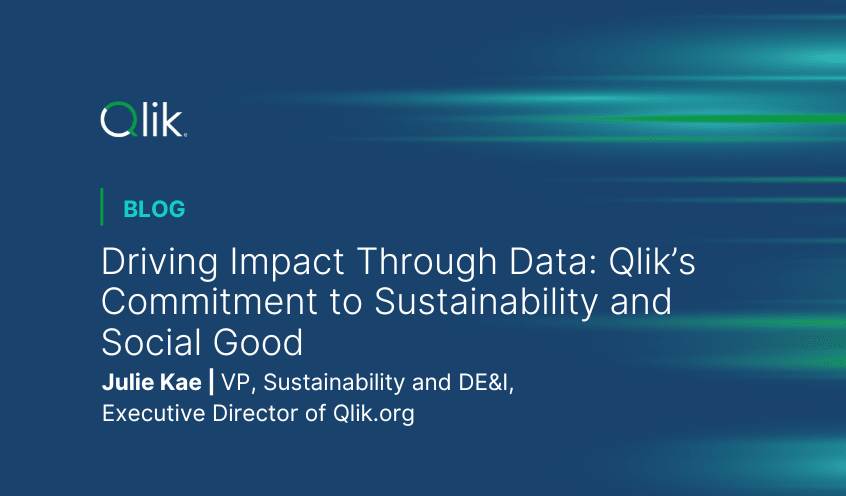 Driving Impact Through Data: Qlik’s Commitment to Sustainability and Social Good