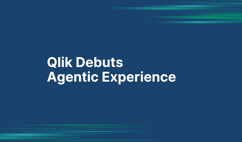 Qlik press release - Qlik Debuts Agentic Experience; MCP Opens Qlik to Third-Party Assistants